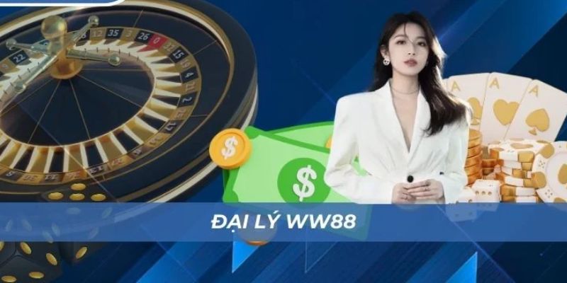 Điều kiện trở thành đại lý WW88 mà bạn cần có là gì