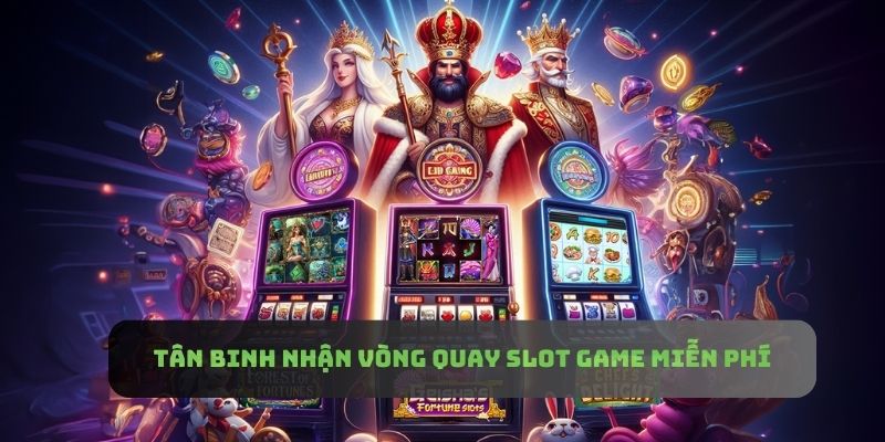 Người chơi mới nhận vòng quay slot game miễn phí khi đăng ký tài khoản WW88