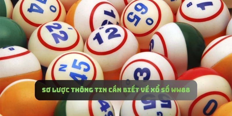 Giới thiệu sơ lược thông tin về xổ số WW88